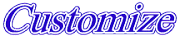 Customize